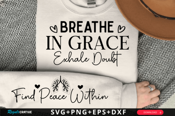Breathe in Grace Exhale Doubt Sleeve Svg T-Shirt Designs