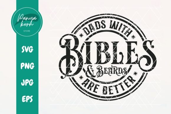 Dads with Bibles and Beards Are Better