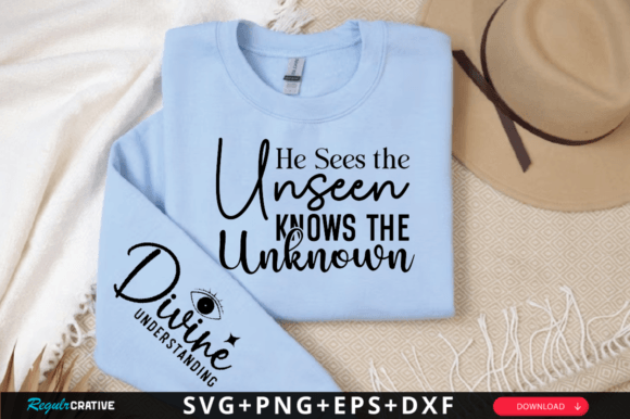 He Sees the Unseen Knows the Unknown SVG T-Shirt Designs