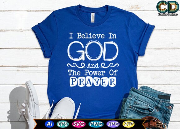 I Believe in God and the Power of Prayer