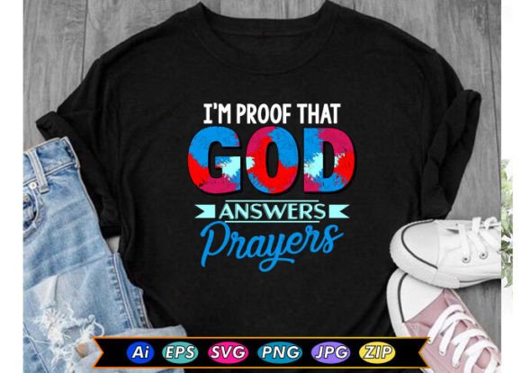 I'm Proof That God Answers Prayers T-Shirt Designs