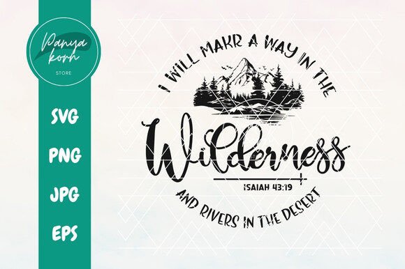 I Will Make a Way in the Wilderness and T-Shirt Designs