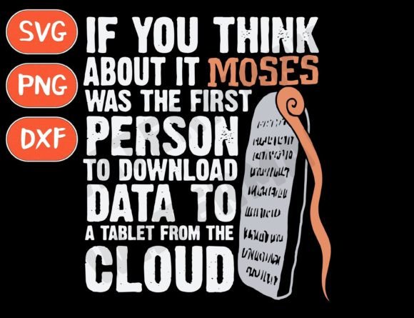 If You Think About It Moses Svg T-Shirt Designs