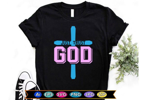 Just Trust God T-Shirt Designs