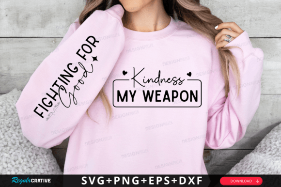 Kindness My Weapon Sleeve Svg Design for T-Shirt Designs