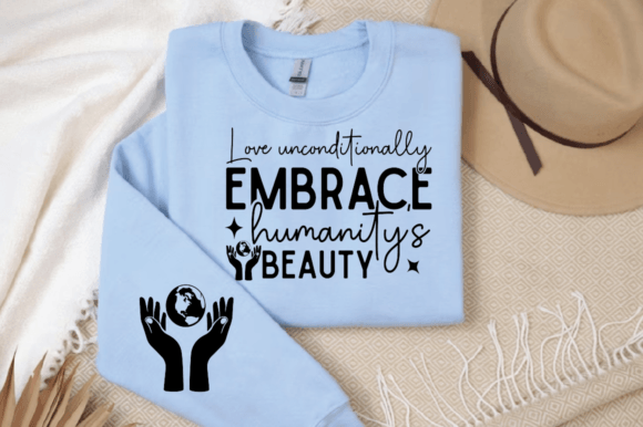 Love Unconditionally Embrace Humanity s T-Shirt Designs