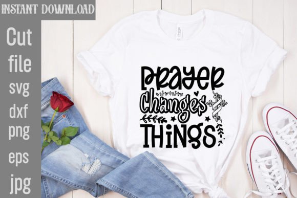 Prayer Changes Things SVG Cut File