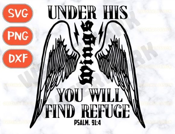 Under His Wings You Will Find Refuge Svg T-Shirt Designs