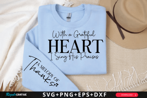 With a Grateful Heart I Sing His SVG T-Shirt Designs